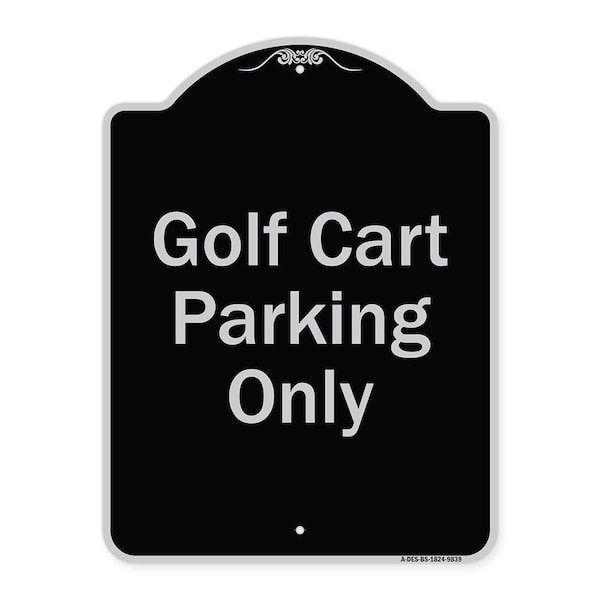 Designer Series-Golf Cart Parking Only Black & Silver Heavy-Gauge Aluminum